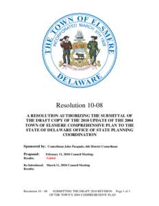 Resolution[removed]A RESOLUTION AUTHORIZING THE SUBMITTAL OF THE DRAFT COPY OF THE 2010 UPDATE OF THE 2004 TOWN OF ELSMERE COMPREHENSIVE PLAN TO THE STATE OF DELAWARE OFFICE OF STATE PLANNING COORDINATION