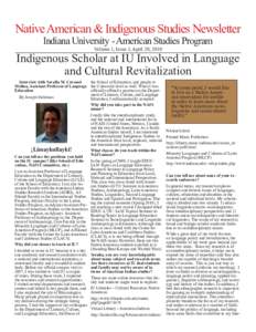 Native American & Indigenous Studies Newsletter Indiana University - American Studies Program Volume 1, Issue 3, April 20, 2010 Indigenous Scholar at IU Involved in Language and Cultural Revitalization