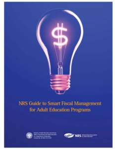NRS Guide to Smart Fiscal Management for Adult Education Programs By: Larry Condelli Dahlia Shaewitz AMERICAN INSTITUTES FOR RESEARCH®