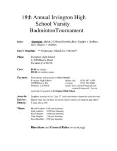 18th Annual Irvington High School Varsity BadmintonTournament Date:  Saturday, March 27 Mixed Doubles,Boys Singles + Doubles,