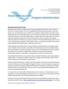 PROGRAM DEVELOPMENT FUNDS Rhode Island Sea Grant has a limited amount of program development funding to support research, education or outreach projects. The most compelling Program Development proposals are those that a