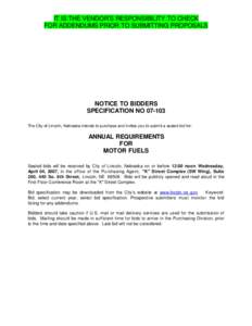 IT IS THE VENDOR’S RESPONSIBILITY TO CHECK FOR ADDENDUMS PRIOR TO SUBMITTING PROPOSALS NOTICE TO BIDDERS SPECIFICATION NO[removed]The City of Lincoln, Nebraska intends to purchase and invites you to submit a sealed bid 