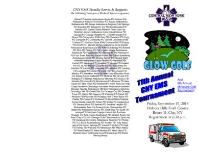 CNY EMS Proudly Serves & Supports the following Emergency Medical Services agencies: Altmar FD-Amber Ambulance-Apulia FD-Auburn City Ambulance-Auburn FD-Aurelius FD-Aurora AmbulanceBaldwinsville FD-Bangs Ambulance-Belgiu