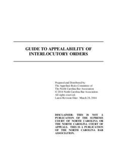 GUIDE TO APPEALABILITY OF INTERLOCUTORY ORDERS Prepared and Distributed by: The Appellate Rules Committee of The North Carolina Bar Association