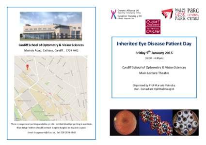 Cardiff School of Optometry & Vision Sciences Maindy Road, Cathays, Cardiff , CF24 4HQ Inherited Eye Disease Patient Day Friday 9th January:00 – 4:30pm]