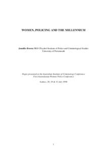 WOMEN, POLICING AND THE MILLENNIUM  Jennifer Brown PhD CPsychol Institute of Police and Criminological Studies University of Portsmouth  Paper presented at the Australian Institute of Criminology Conference