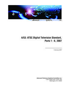 A/53: ATSC Digital Television Standard, Parts 1 - 6, 2007