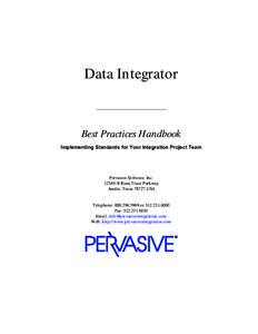 Data Integrator  Best Practices Handbook Implementing Standards for Your Integration Project Team  Pervasive Software, Inc.