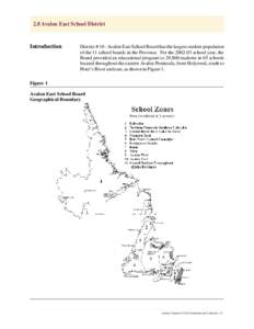 2.8 Avalon East School District  Introduction District # 10 - Avalon East School Board has the largest student population of the 11 school boards in the Province. For the[removed]school year, the