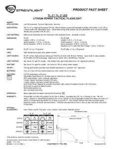 PRODUCT FACT SHEET TL-2®/ TL-2® LED LITHIUM POWER TACTICAL FLASHLIGHT MARKET APPLICATIONS: