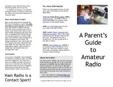 activities, your child will learn how satisfying public service can be. In addition to being a fun and educational activity, it is also a safe activity. There are no private chatrooms in amateur radio.  How much does it 