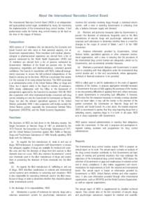 About the International Narcotics Control Board The International Narcotics Control Board (INCB) is an independent and quasi-judicial control organ, established by treaty, for monitoring the implementation of the interna