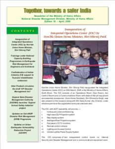 Together, towards a safer India Newsletter of the Ministry of Home Affairs National Disaster Management Division, Ministry of Home Affairs Edition 18 – April, 2005  CONTENTS