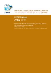 EAST ASIAN – AUSTRALASIAN FLYWAY PARTNERSHIP 동아시아-대양주 철새이동경로 파트너십 (EAAFP) CEPA Strategy  CEPA 전략