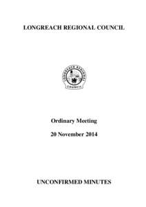 LONGREACH REGIONAL COUNCIL  Ordinary Meeting 20 NovemberUNCONFIRMED MINUTES