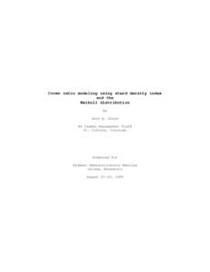 Crown ratio modeling using stand density index and the Weibull distribution By Gary E. Dixon WO Timber Management Staff