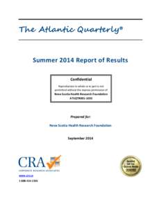 The Atlantic Quarterly®  Summer 2014 Report of Results Confidential Reproduction in whole or in part is not permitted without the express permission of