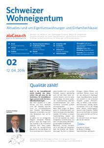 Schweizer Wohneigentum Aktuelles rund um Eigentumswohnungen und Einfamilienhäuser überreicht von alaCasa.ch, dem unabhängigen Schweizer Verbund für professionelle Immobilienvermarkter mit hohem Qualitätsanspruch. al