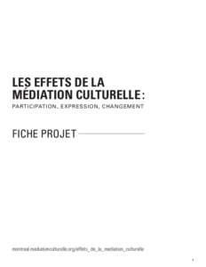 LES EFFETS DE LA MÉDIATION CULTURELLE : PARTICIPATION, EXPRESSION, CHANGEMENT FICHE PROJET