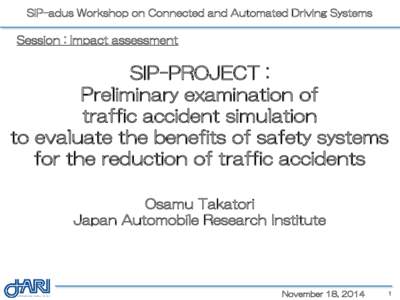 SIP-adus Workshop on Connected and Automated Driving Systems  Session : Impact assessment SIP-PROJECT : Preliminary examination of