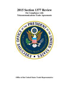 2015 Section 1377 Review On Compliance with Telecommunications Trade Agreements Office of the United States Trade Representative