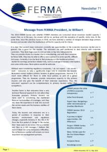 Newsletter 71  May 2016 Message from FERMA President, Jo Willaert The 2016 FERMA Survey asks whether FERMA members are concerned about insurance market capacity. I
