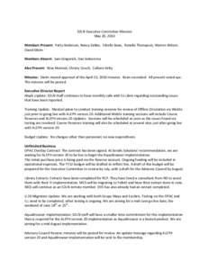   SDLN Executive Committee Minutes   May 20, 2010     Members Present:  Patty Andersen, Nancy Sabbe,  Ethelle Bean,  Ronelle Thompson, Warren Wilson,  David Gleim 