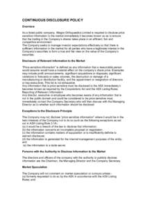 CONTINUOUS DISCLOSURE POLICY Overview As a listed public company, Allegra Orthopaedics Limited is required to disclose price sensitive information to the market immediately it becomes known so as to ensure that the tradi