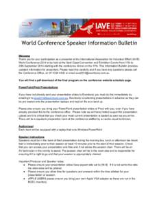 World Conference Speaker Information Bulletin Welcome Thank you for your participation as a presenter at the International Association for Volunteer Effort (IAVE) World Conference 2014 to be held at the Gold Coast Conven