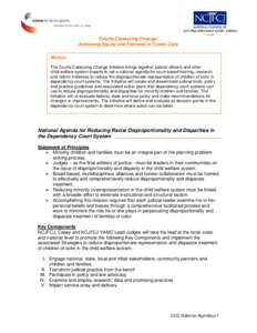 Courts Catalyzing Change: Achieving Equity and Fairness in Foster Care Mission The Courts Catalyzing Change Initiative brings together judicial officers and other child welfare system experts to set a national agenda for