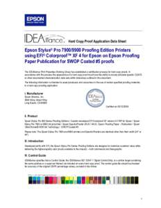 Hard Copy Proof Application Data Sheet  Epson Stylus® Pro[removed]Proofing Edition Printers using EFI® Colorproof™ XF 4 for Epson on Epson Proofing Paper Publication for SWOP Coated #5 proofs The IDEAlliance Print 