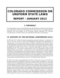 COLORADO COMMISSION ON UNIFORM STATE LAWS REPORT - JANUARY 2012 I. PREAMBLE To the Honorable Governor, John Hickenlooper; the Chief Justice of the Colorado Supreme Court, Michael L. Bender; the Chief Judge of the Colorad