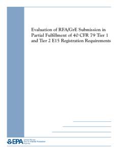 Evaluation of RFA/GrE Submission in Partial Fulfillment of 40 CFR 79 Tier 1 and Tier 2 E15 Registration Requirements (EPA-420-R[removed], February 2012)