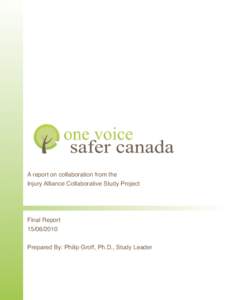 A report on collaboration from the Injury Alliance Collaborative Study Project Final Report[removed]Prepared By: Philip Groff, Ph.D., Study Leader