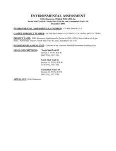 ENVIRONMENTAL ASSESSMENT EOG Resources Wildcat Well APDs for North Mail Trail #5, North Mail Trail #6, and Cannonball Unit 1-18 December 2004 ENVIRONMENTAL ASSESSMENT (EA) NUMBER: CO[removed]EA CASEFILE/PROJECT NUMB