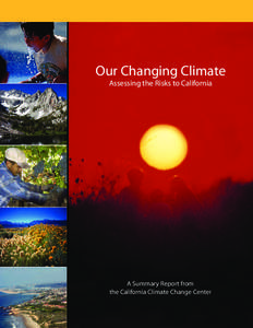 Our Changing Climate Assessing the Risks to California A Summary Report from the California Climate Change Center