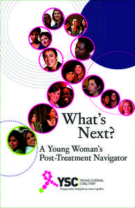What’s Next? A Young Woman’s Post-Treatment Navigator  Young women facing breast cancer together.