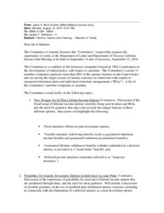 From: Jason K. Bortz [mailto:[removed]] Sent: Monday, August 16, [removed]:27 AM To: EBSA, E-ORI - EBSA Cc: Joseph F. McKeever, III Subject: Lifetime Income Joint Hearing -- Request to Testify