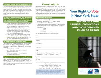 If I register to vote, will I be called for jury duty?  Please Join Us The rolls of prospective jurors are compiled from a number of sources, so registering to vote does not necessarily