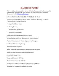 H.A.SLEDGE PAPERS This is a finding aid produced for the use of Marine Museum staff and is mounted for general use by researchers. In most instances the books and archival material is documented in the Collections Catalo