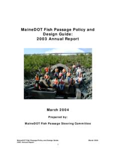 MaineDOT Fish Passage Policy and Design Guide: 2003 Annual Report March 2004 Prepared by: