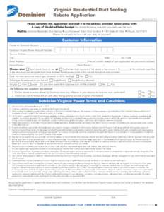 Virginia Residential Duct Sealing Rebate Application VA-RDS-REBATE-1014 Please complete this application and mail it to the address provided below along with: A copy of the dated Sales Receipt from the participating cont