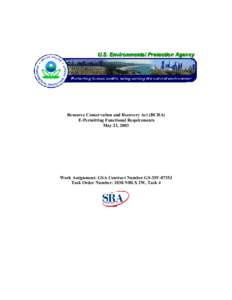 Resource Conservation and Recovery Act (RCRA) E-Permitting Functional Requirements May 23, 2003 Work Assignment: GSA Contract Number GS-35F-0735J Task Order Number: 1838-NBLX 2W, Task 4