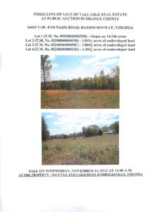 FORECLOSURE SALE OF VALUABLE REAL ESTATE AT PUBLIC AUCTION IN ORANGE COUNTYTAIL END FARM ROAD, BARBOURSVILLE, VIRGINIA Lot 1 (T.M. No) - House onacres