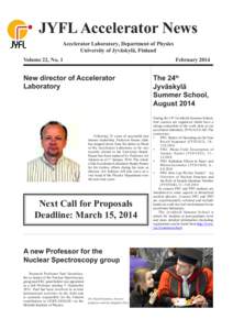JYFL Accelerator News Accelerator Laboratory, Department of Physics University of Jyväskylä, Finland Volume 22, No. 1  February 2014