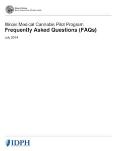 State of Illinois Illinois Department of Public Health Illinois Medical Cannabis Pilot Program  Frequently Asked Questions (FAQs)