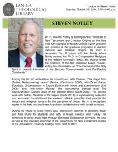 Lecture by Steven Notley Saturday, October 25, 2014, 7:00 – 9:00 p.m. 	
   Steven Notley	
   Dr. R. Steven Notley is Distinguished Professor of