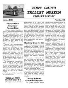 FORT SMITH TROLLEY MUSEUM TROLLEY REPORT Spring 2014 New and Old Volunteer