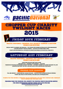 PACIFIC NATIONAL CHOPPER CUP CHARITY DINNER & AUCTION MOREE RACECOURSE SPECIAL GUEST IS SLAMMIN’ SAM KEKOVICH - AFL LEGEND AND FORMER AUSTRALIA DAY LAMB AMBASSADOR 3 COURSE DINNER BY RELISH CATERING AUCTION WITH SOME G
