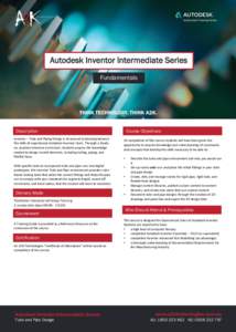 Autodesk Inventor Intermediate Series Fundamentals Description Description Inventor – Tube and Piping Design is structured to develop/advance